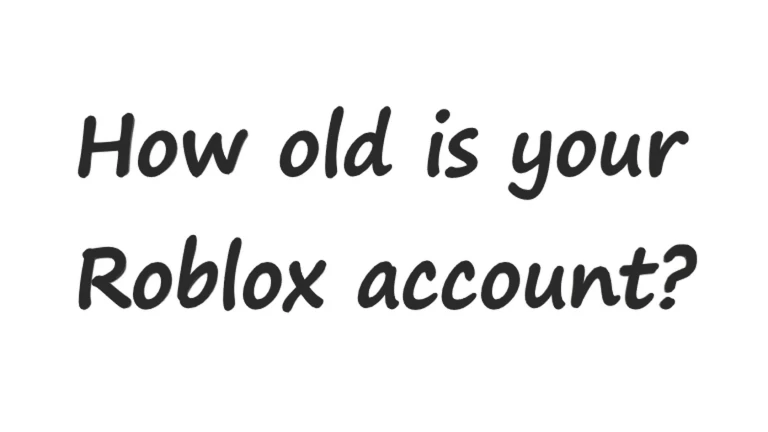 How old is your Roblox account? ekran görüntüsü